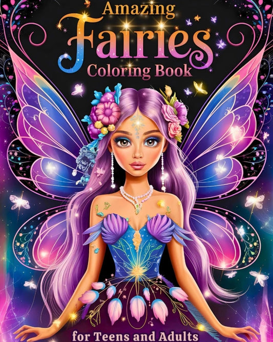 Amazing Fairies Coloring Book for Teens and Adults